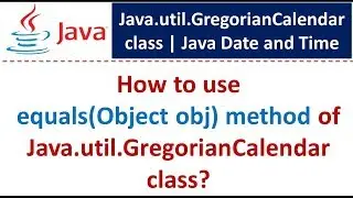 How to use equals(Object obj) method of Java.util.GregorianCalendar class?