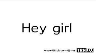 #เพลงแดนซ์เพราะๆฟังสบาย @DJ.RN.SR - hey girl TRNDJ