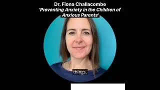 Preventing Anxiety in the Children of Anxious Parents