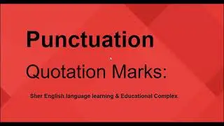 Punctuation- Quotation Marks -Sher English Language learnig & Educational Complex