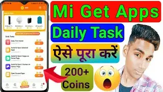 Mi Get Apps Me Daily Task Complete Kaise Karen | Get Apps Maximum Coins Collect Latest Trick 2020 💥