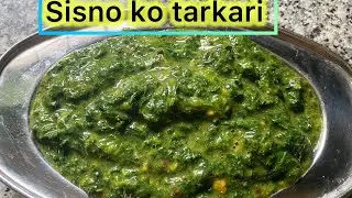 Sisnu Tarkari/ Sisno Pakaune Tarika / Sisno Recipe/ How To Make Sisno/ Nettle Recipe 