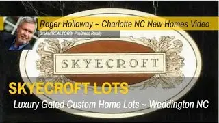 Skyecroft Luxury Building Lots - Home Sites Weddington NC
