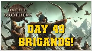 Battle Brothers - Day 49 Brigands! (Fight 62)