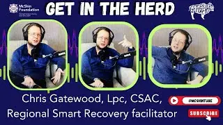 Chris Gatewood  SMART Recovery, Gratitude, history of Narcan  recovery discussion on Get in the Herd