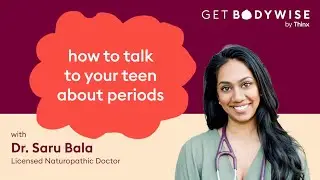 Talking to your Teen about Periods with Dr. Bala