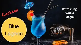 Blue Lagoon Cocktail Recipe | Classic Vodka Drink with Tropical Vibes 🍸 | Easy & Refreshing
