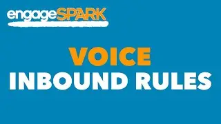 engageSPARK - Voice Inbound Rules