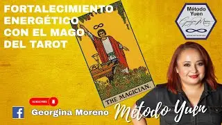 Fortalecimiento Energ&eacute;tico con El Mago del Tarot | Activa Tu Poder de Manifestaci&oacute;n. M&eacute;todo Yuen