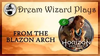 DWP 185 ~ Horizon: Zero Dawn (2017) ~ [#6] 