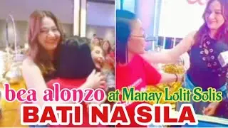 WOW BATI NA SILA!!! BEA ALONZO at Manay LOLIT SOLIT NAGKABATI NA/MS RHEA TAN NAGING WAY sa PAGBABATI