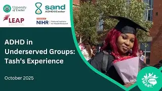 ADHD in Underserved Groups: Tash&rsquo;s Experience