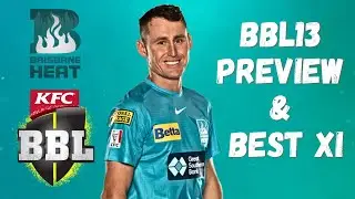 Brisbane Heat BBL 13 Squad, Best XI, Predictions (Big Bash League)