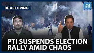 PTI Suspends Election Rally Amid Chaos | Developing | Dawn News English