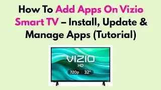 How To Add Apps On Vizio Smart TV &ndash; Install, Update & Manage Apps (Tutorial)