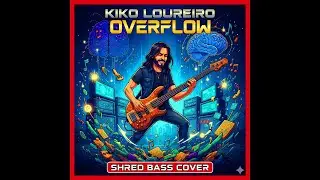 Kiko Loureiro &ndash; Overflow | Bass Cover 🇧🇷