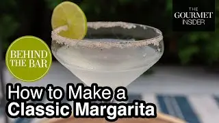 Behind The Bar: How to make a Classic Margarita &ndash; The Gourmet Insider