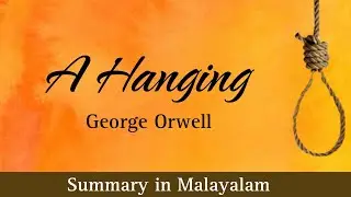 A Hanging by George Orwell | summary in Malayalam | FYUGP