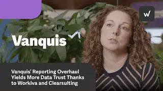 Vanquis&rsquo; Reporting Overhaul Yields More Data Trust Thanks to Workiva and Clearsulting