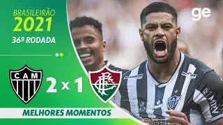 ATL&Eacute;TICO-MG 2 X 1 FLUMINENSE | MELHORES MOMENTOS | 36&ordf; RODADA BRASILEIR&Atilde;O 2021| ge.globo