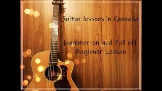 Guitar lessons in Kannada | Hammer-on and Pull off Technique | Beginner