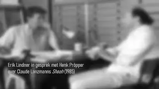 Terras Podcast. Erik Lindner in gesprek met Henk Pr&ouml;pper over Claude Lanzmanns 'Shoah'.