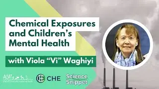 Vi Waghiyi on the Chemical Exposure and Children's Mental Health