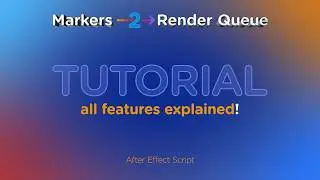 Tutorial about using Markers 2 Render Queue - an After Effects script