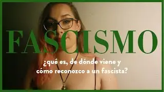 Fascismo | Video-ensayo