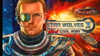 Star Wolves 3 New Civil War - Звёздные Волки Новая Гражданская Война (Мод)  - Начнем! - Стрим #1
