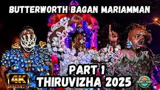 Butterworth Mariamman Temple Thiruvizha 2025 Part 1 | Butterworth Thiruvizha | Penang Thiruvizha