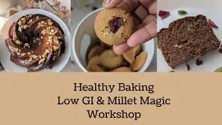 Healthy Baking: Low GI & Millet Magic Workshop | Date: 23rd  September, 2025 (Tuesday)