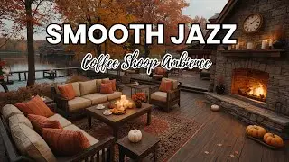 Smooth Jazz Coffee Shop Ambience ☕ Cozy Autumn Fireplace Jazz for Relax, Work & Study
