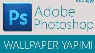 Adobe Photoshop Wallpaper Yapımı
