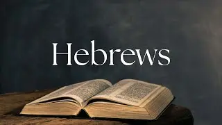 Hebrews Session 2