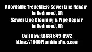 Affordable Trenchless Sewer Line Repair in Redmond, OR - Sewer Line Cleaning & Pipe Repair