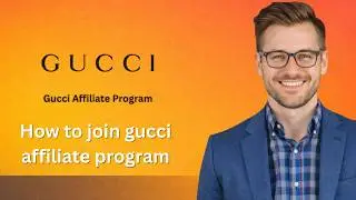 How to join gucci affiliate program (Latest Update)