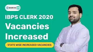 IBPS CLERK 2020 VACANCIES INCREASED | STATE WISE VACANCIES FOR  IBPS CLERK 2020 | ENTRI APP BANKING