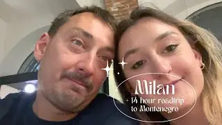 3 days in Milan + 14 hr road trip to Montenegro