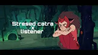 catra x listener asmr! stressed catra reverse comfort