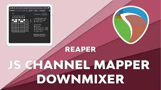 REAPER JS MAPPER DOWNMIXER de A à Z