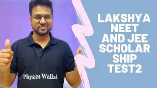 lakshya jee and neet next scholarship test|| physics wallah scholarship test