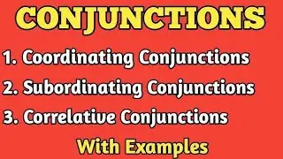 Conjunctions|Types of Conjunctions|Coordinating,Subordinating,Correlative conjunctions with examples