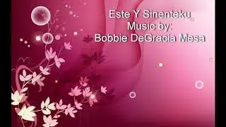 Bobbie DeGracia Mesa - Este Y Sinenteku
