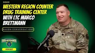 Raven Conversations - Western Region Counter Drug Training Center, with LTC Marco Brettmann
