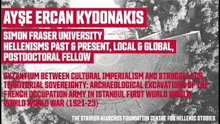 Byzantium Between Cultural Imperialism & Struggle for Territorial Sovereignty with Dr. Kydonakis