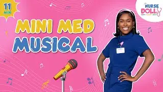Mini Med Musical with Nurse Dolly! | Learning With A Real Nurse! | Mini Med School For Kids