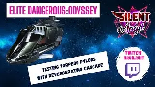 Elite Dangerous: Testing Torpedo Pylons with Reverberating Cascade