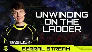 Unwinding on the ladder - Serral Stream