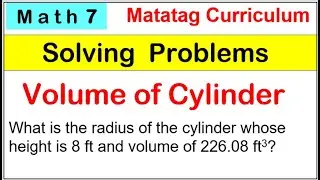 Math 7 Solve problems involving volume of cylinder 